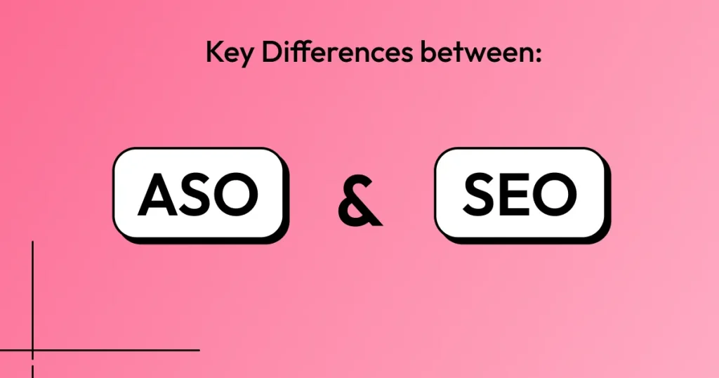Key differences between ASO and SEO