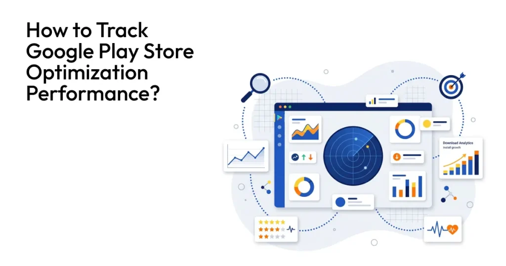 How to track play store optimization efforts